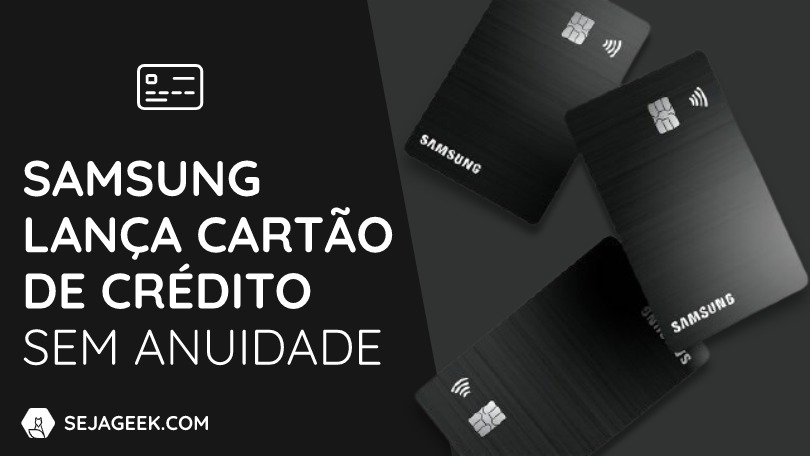 Samsung lanca Cartao de Credito sem anuidade